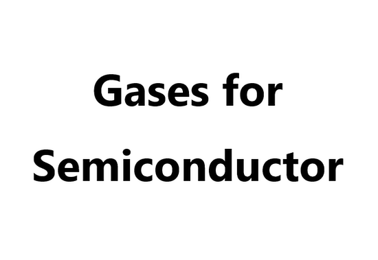 Gases for Semiconductor