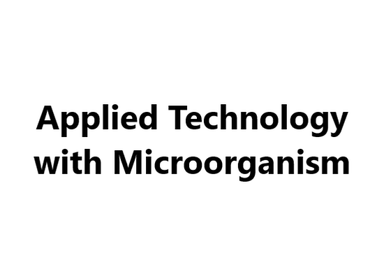 Applied Technology with Microorganism