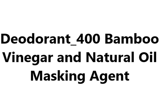 Deodorant_400 Bamboo Vinegar and Natural Oil Masking Agent