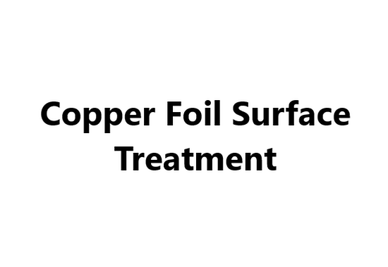 Copper Foil Surface Treatment