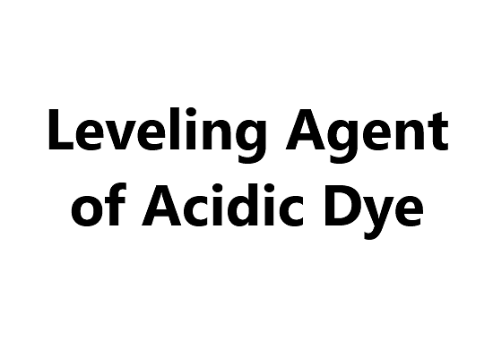 Leveling Agent of Acidic Dye