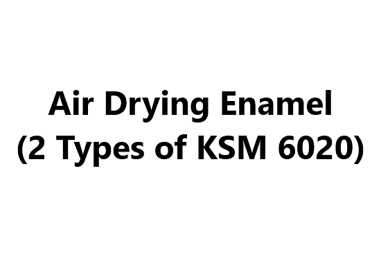 Solvent-based Paint - Air Drying Enamel (2 Types of KSM 6020)