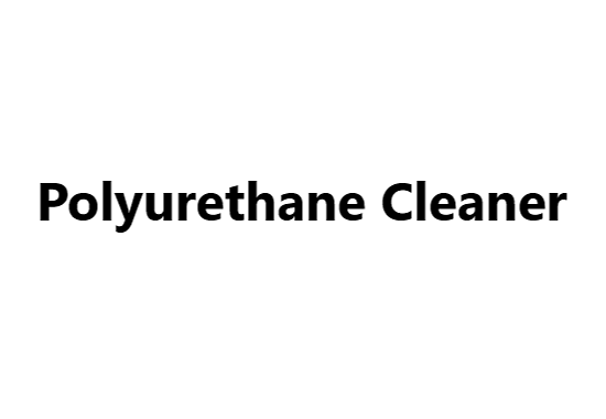 Polyurethane Cleaner