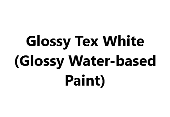 Water-based Paint - Glossy Tex White (Glossy Water-based Paint)