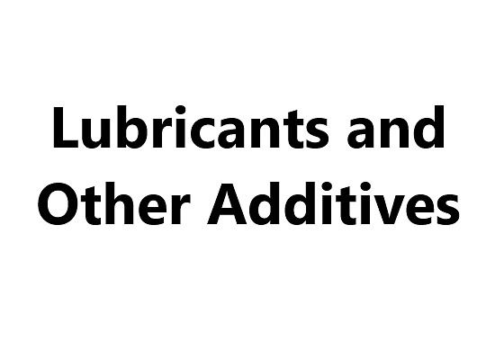 Lubricants and Other Additives