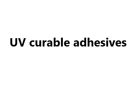 UV curable adhesives