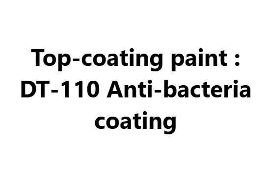 Top-coating paint : DT-110 Anti-bacteria coating