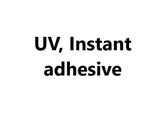 Engineering Adhesives - UV, Instant adhesive