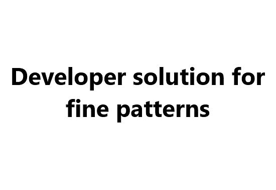 Developer solution for fine patterns
