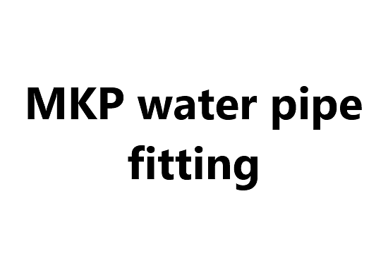 MKP water pipe fitting