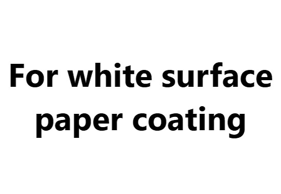 Fluorescent whitening agent: For white surface paper coating