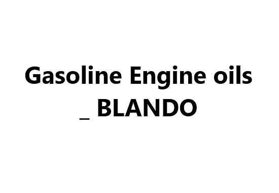 Gasoline Engine oils _ BLANDO
