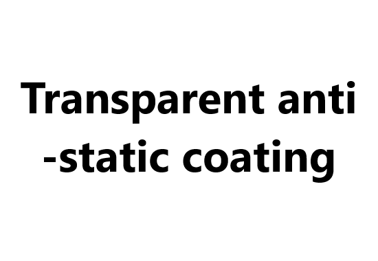 Functional coating material: Transparent anti-static coating