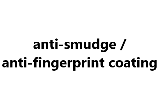 Functional coating material: anti-smudge / anti-fingerprint coating