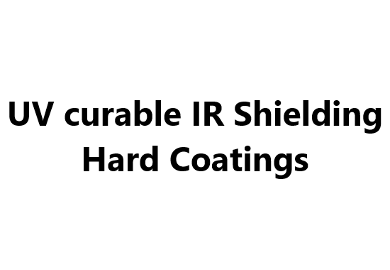 UV curable IR Shielding Hard Coatings
