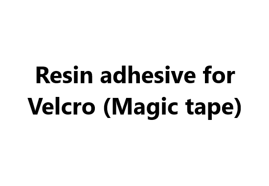 Resin adhesive for Velcro (Magic tape)