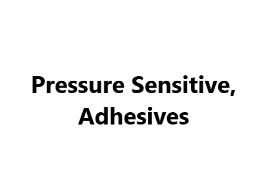 Pressure Sensitive, Adhesives