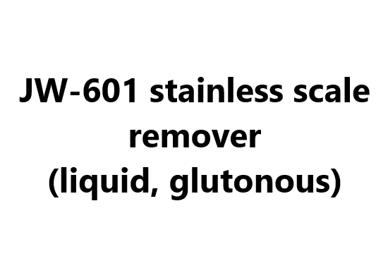 JW-601 stainless scale remover (liquid, glutonous)