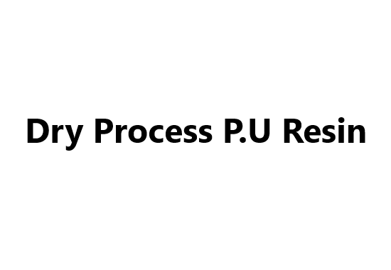 Dry Process P.U Resin