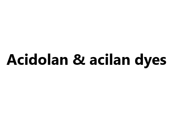 Acidolan & acilan dyes