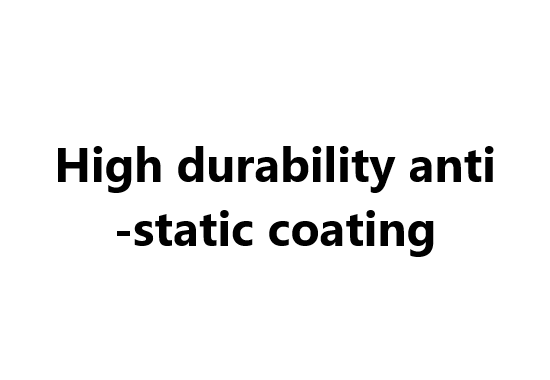 High durability anti-static coating