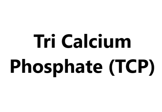 Tri Calcium Phosphate (TCP)