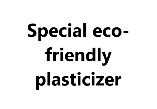 Special eco-friendly plasticizer