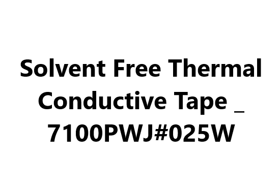 Solvent Free Thermal Conductive Tape _ 7100PWJ#025W