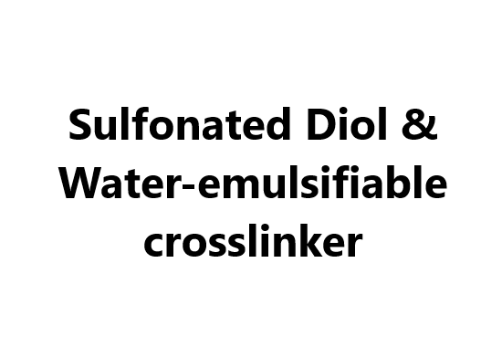 PU Dispersion _ Sulfonated Diol, Water-emulsifiable crosslinker