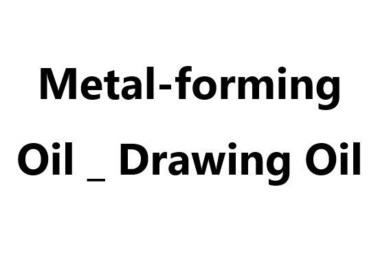 Metal-forming Oil _ Drawing Oil