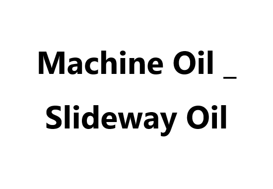 Machine Oil _ Slideway Oil