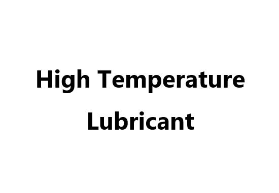 High Temperature Lubricant