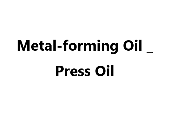 Metal-forming Oil _ Press Oil
