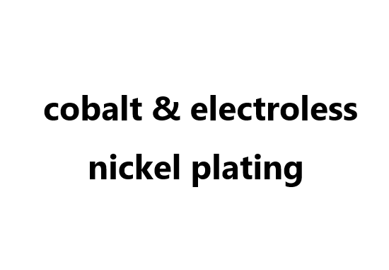 Plating additive: cobalt & electroless nickel plating