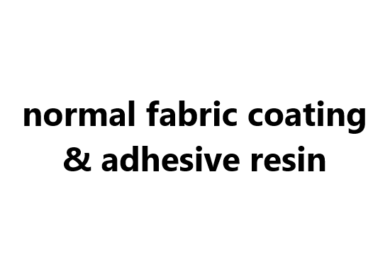 Textile: normal fabric coating & adhesive resin