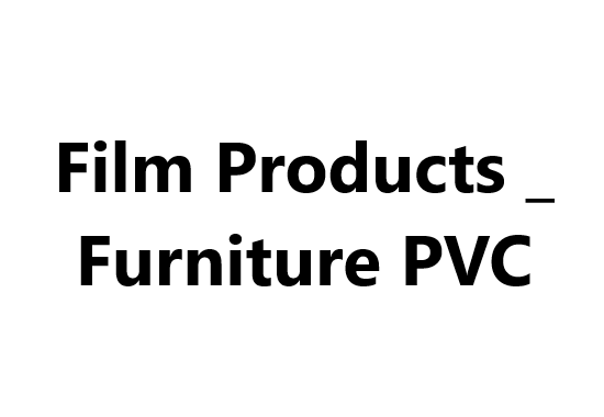 Film Products _ Furniture PVC