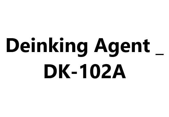 Deinking Agent _ DK-102A