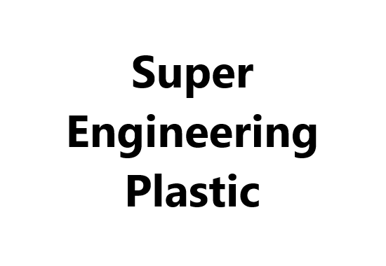 Super Engineering Plastic