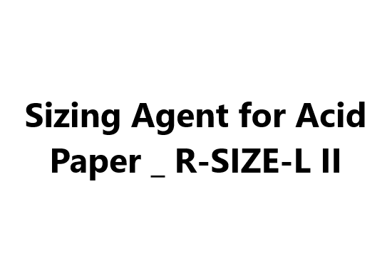 Sizing Agent for Acid Paper _ R-SIZE-L II