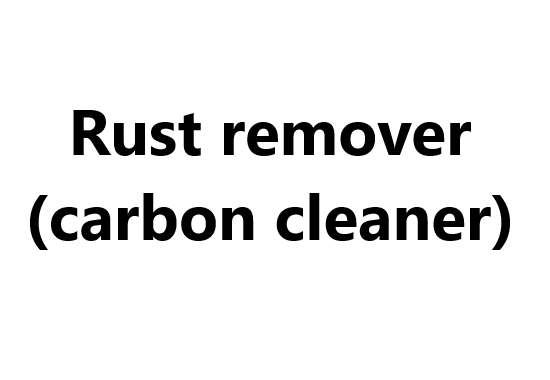 Rust remover (carbon cleaner)