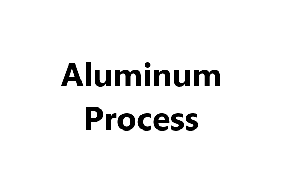 Aluminum Process