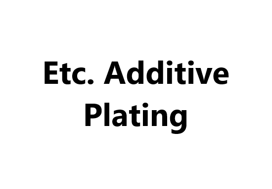 Etc. Additive Plating