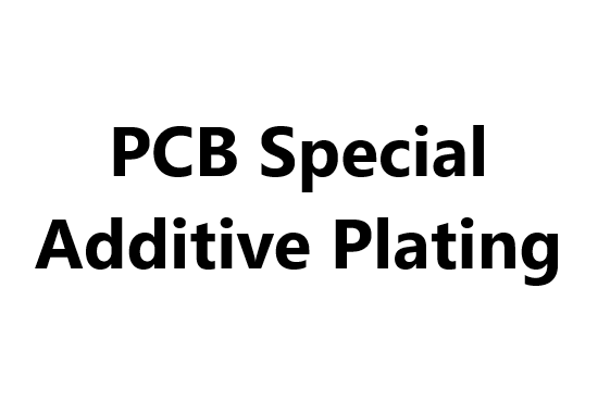 PCB Special Additive Plating