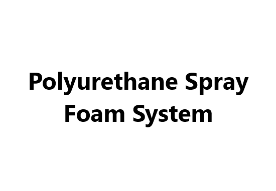 Polyurethane Spray Foam System