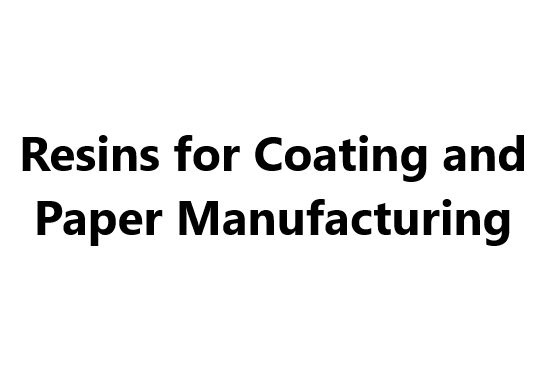 Resins for Coating and Paper Manufacturing