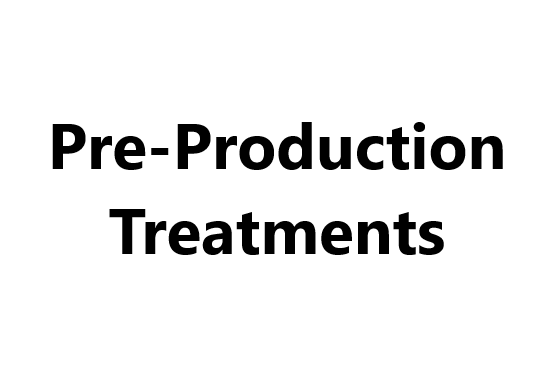 Pre-Production Treatments