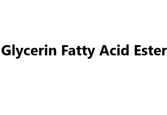 Glycerin Fatty Acid Ester