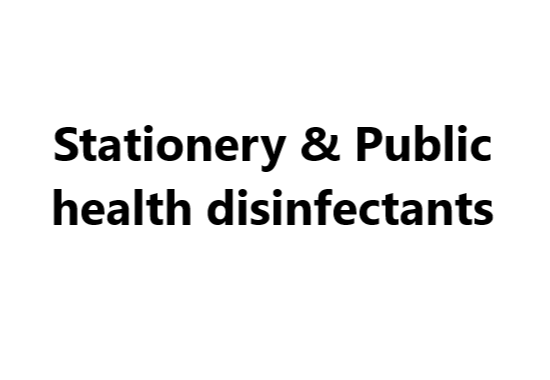 Stationery & Public health disinfectants