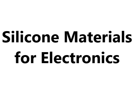 Silicone Materials for Electronics