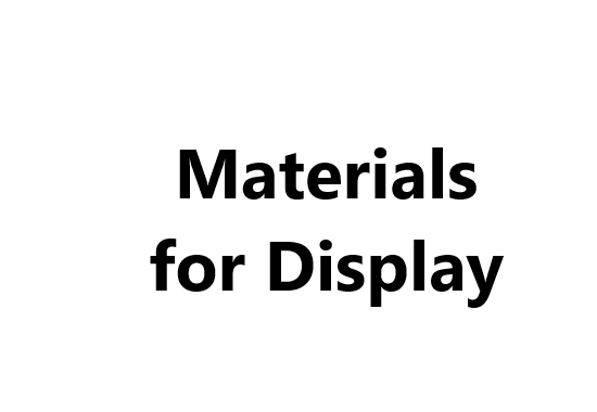 Materials for Display